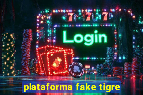 plataforma fake tigre